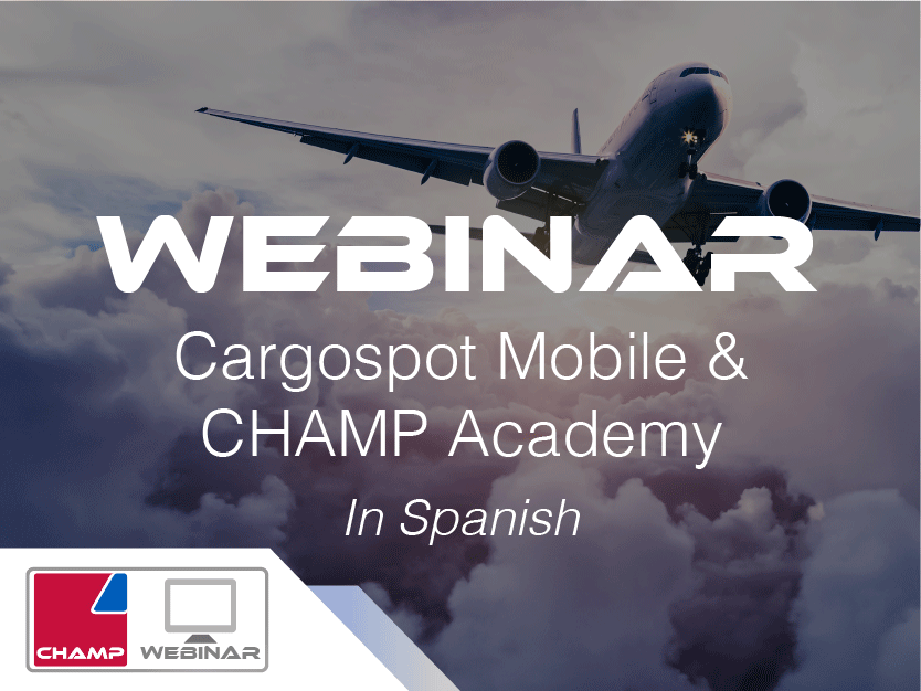 WEBINAR: Cargospot Mobile and CHAMP Academy (Spanish) | 16 March 2022 | 1700 CET