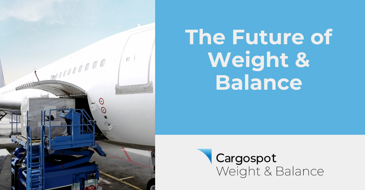 The Future of Weight and Balance – By Loadmasters, for Loadmasters