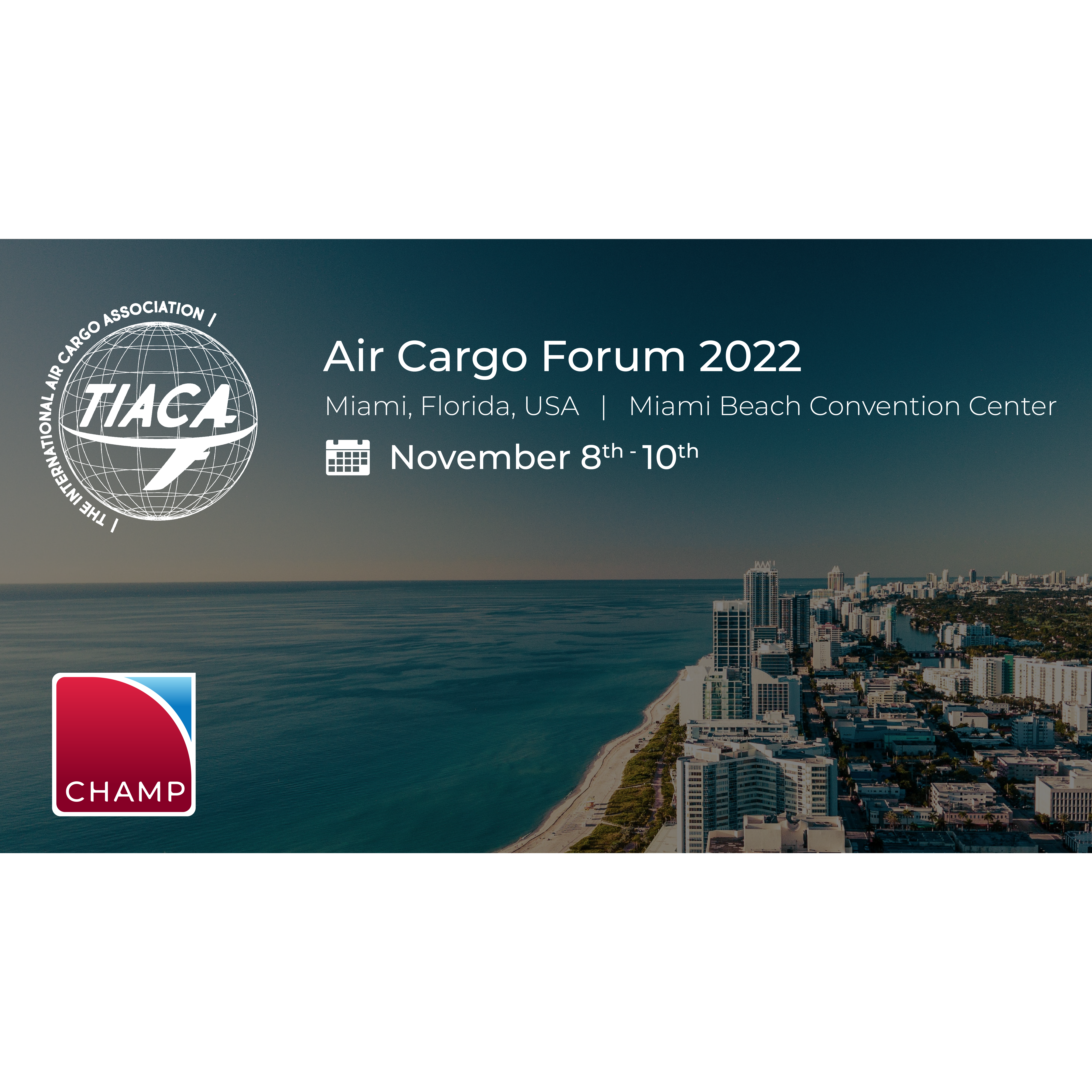 TIACA air cargo forum | 8-10 November 2022 | Miami, FL, USA